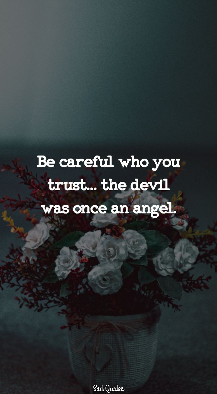 Be careful who you Sad Qusts