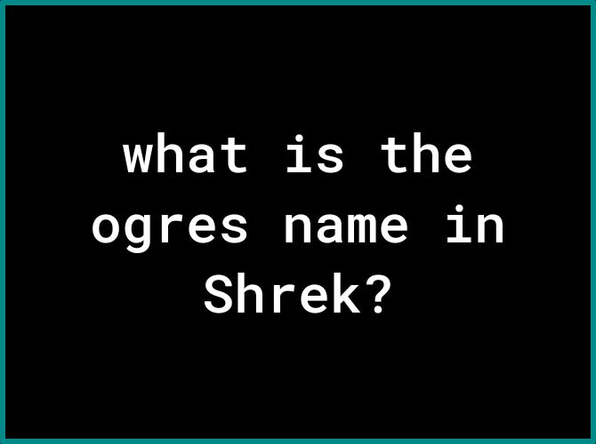 what is the ogres name in Shrek