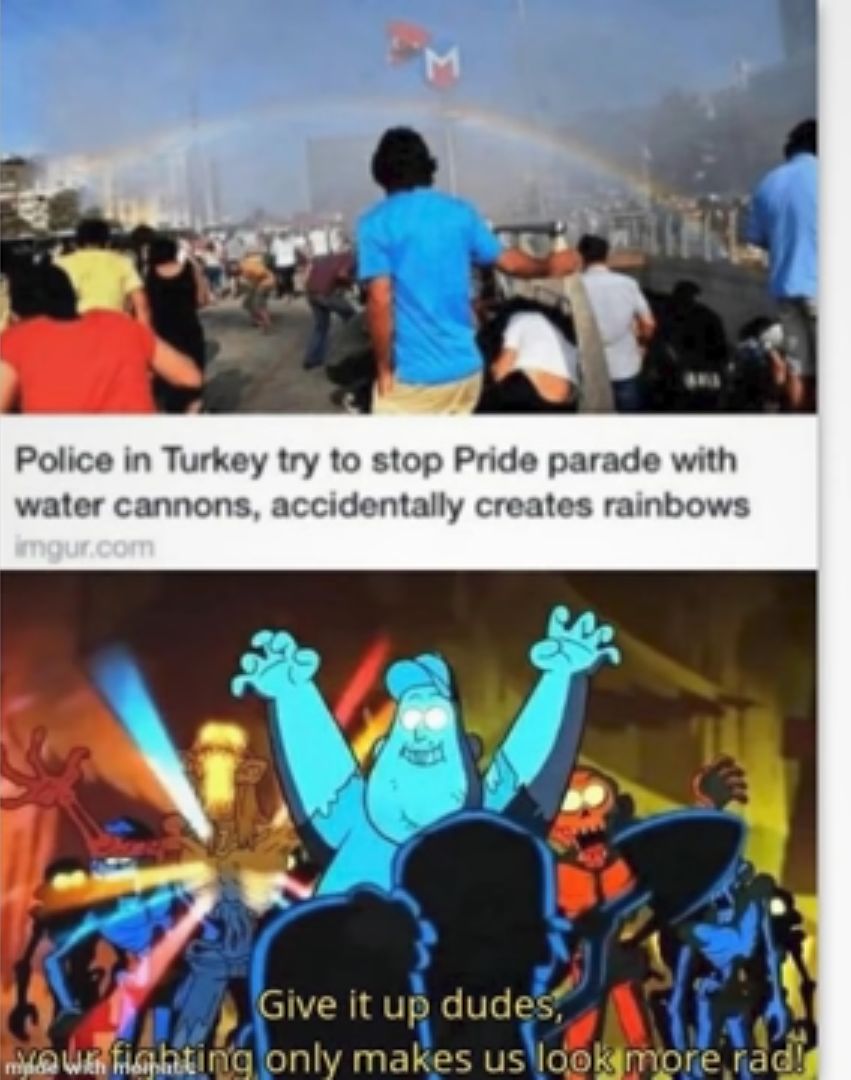 Police in Turkey try to stop Pride parade with water cannons accidentally creates rainbows Give itup dudes 2 fmmmq CRIANELERTE g 1 grel N rad