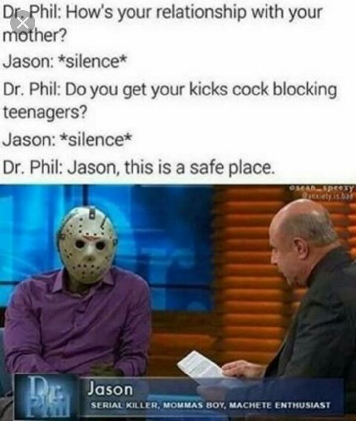 DepPhil Hows your relationship with your mother Jason silence Dr Phil Do you get your kicks cock blocking teenagers Jason silence Dr Phil Jason this is a safe place