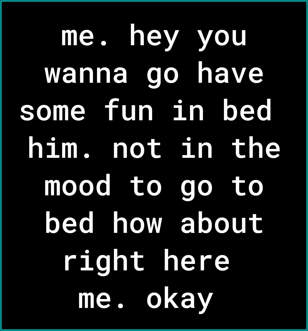 TS T3 VARY o1V wanna go have some fun in bed PO o Lo X ol A s B o 1ToToYe I of o e J of o oYTe I o L ANE ToTo VR right here o Y