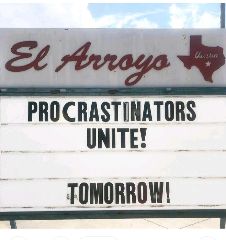 PROCRASTINATORS UNITE ___ TOMORROW