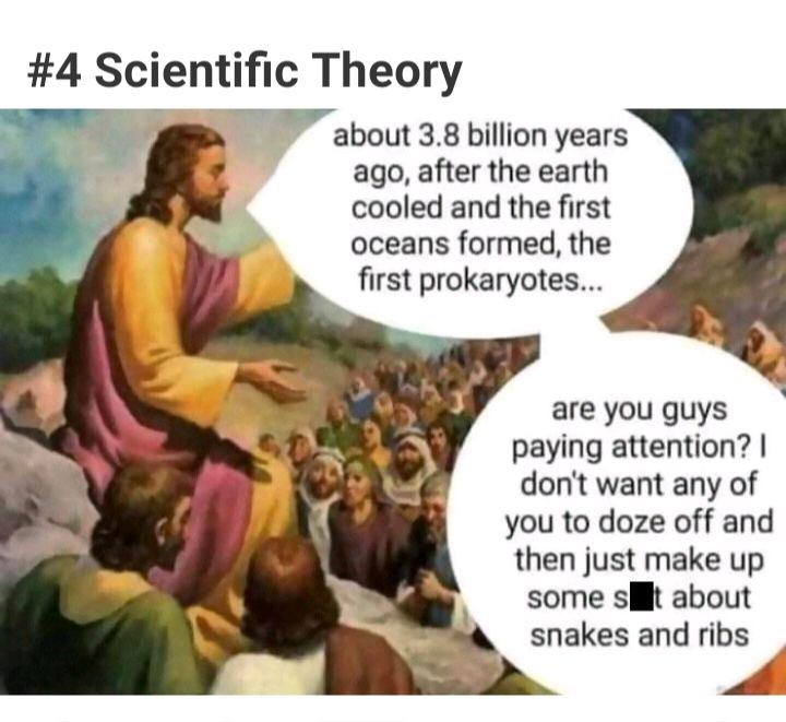 4 Sclentlc Theory 7 about 38 billion years ago after the earth cooled and the first oceans formed the first prokaryotes are you guys paying attention dont want any of you to doze off and then just make up some silit about snakes and ribs 4 P