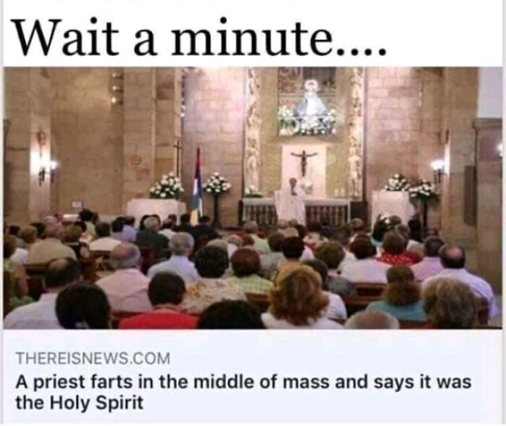 THEREISNEWSCOM A priest farts in the middle of mass and says it was the Holy Spirit