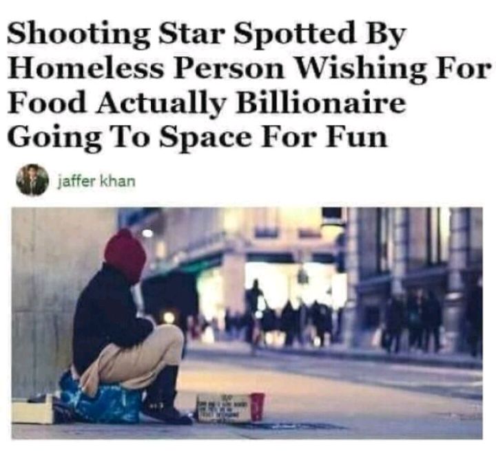 Shooting Star Spotted By Homeless Person Wishing For Food Actually Billionaire Going To Space For Fun jaffer khan