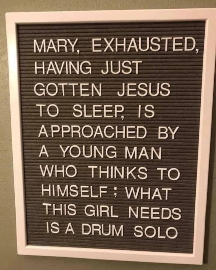 MARY EXHAUSTED HAVING JUST GOTTEN JESUS TO SLEEP IS APPROACHED BY A YOUNG MAN WHO THINKS TO HIMSELF WHAT THIS GIRL NEEDS