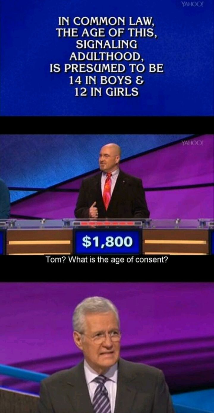 IN COMMON LAW THE AGE OF THIS SIGNALING ADULTHOOD IS PRESUMED TO BE 14 IN BOYS 12 IN GIRLS Tom What is the age of consent