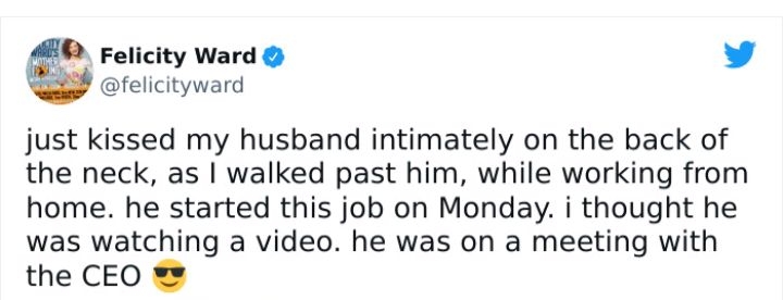 5 Felicity Ward L 4 felicityward just kissed my husband intimately on the back of the neck as walked past him while working from home he started this job on Monday i thought he was watching a video he was on a meeting with the CEO