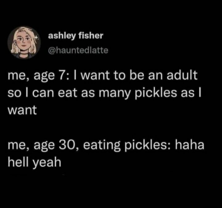 ashley fisher RI CYe Y i R AR RVETR ol o IITo To V 14 so can eat as many pickles as WL me age 30 eating pickles haha hell yeah