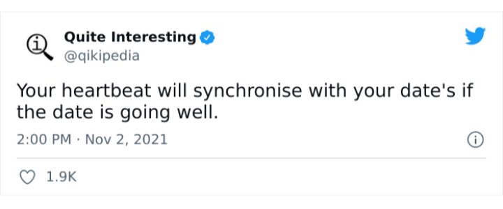 Q Quite Interesting L4 qikipedia Your heartbeat will synchronise with your dates if the date is going well 200 PM Nov 2 2021 Q 19K