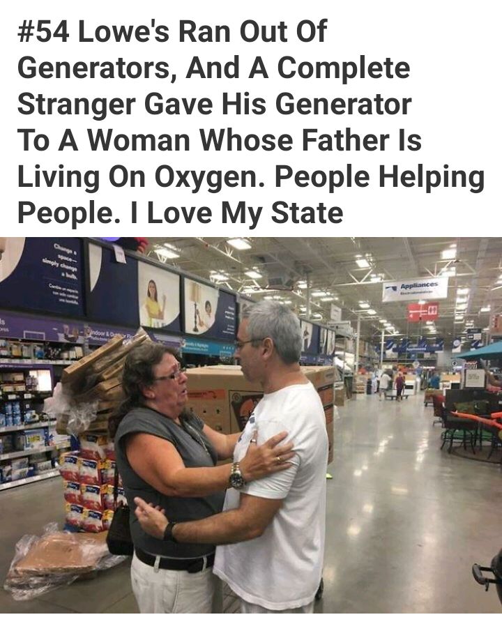 54 Lowes Ran Out Of Generators And A Complete Stranger Gave His Generator To A Woman Whose Father Is Living On Oxygen People Helping People Love My State