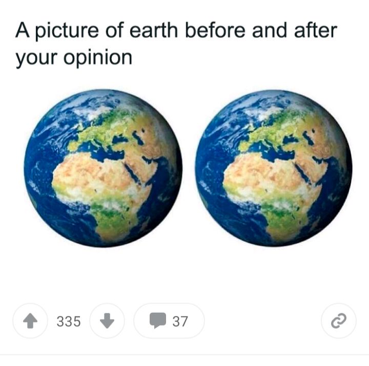 A picture of earth before and after your opinion 4 333 W37