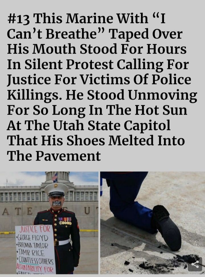 13 This Marine With I Cant Breathe Taped Over His Mouth Stood For Hours In Silent Protest Calling For Justice For Victims Of Police Killings He Stood Unmoving For So Long In The Hot Sun At The Utah State Capitol That His Shoes Melted Into The Pavement 498