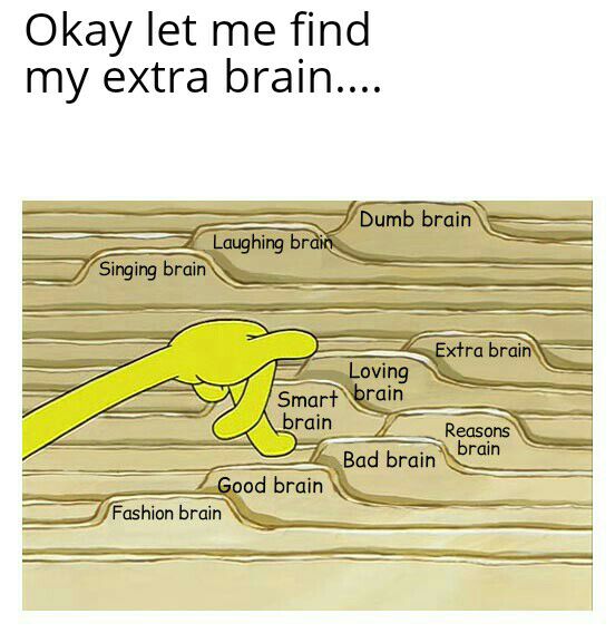 Okay let me find my extra brain e