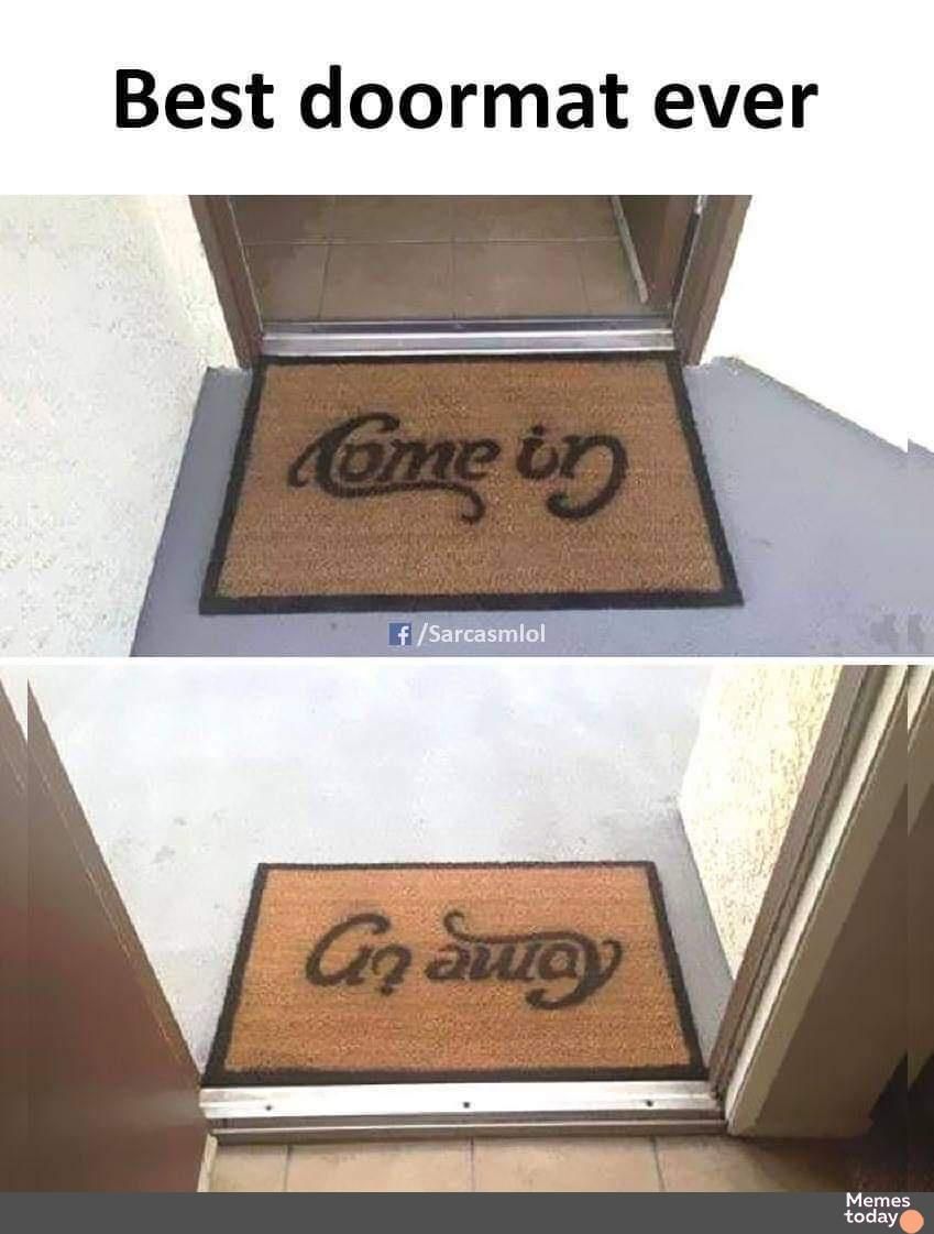 Best doormat ever f Sarcasmlol