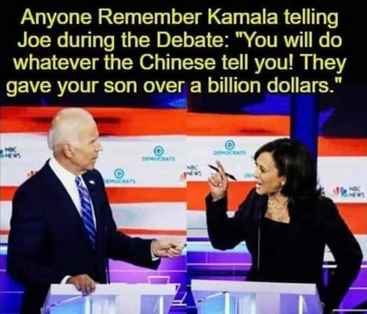 Anyone Remember Kamala telling Joe during the Debate You will do whatever the Chinese tell you They o EVERYo 10 Tl g Mol VT W ol To g le o TS0