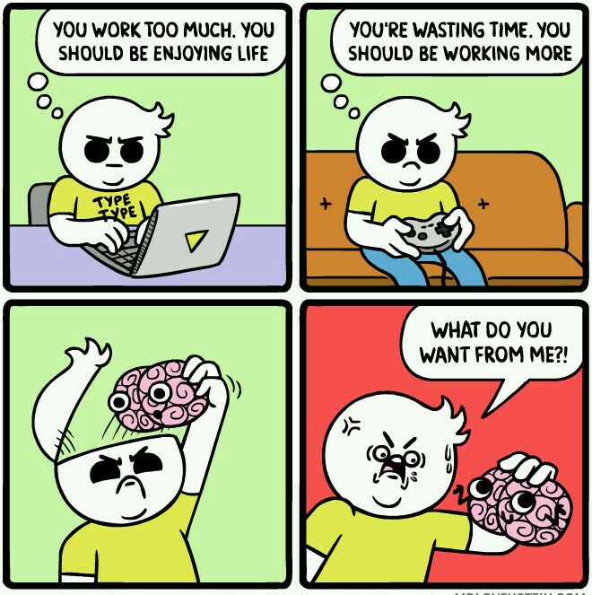 YOU WORK TOO MUCH YOU YOURE WASTING TIME YOU SHOULD BE ENJOYING LIFE SHOULD BE WORKING MORE WHAT DO YOU WANT FROM ME