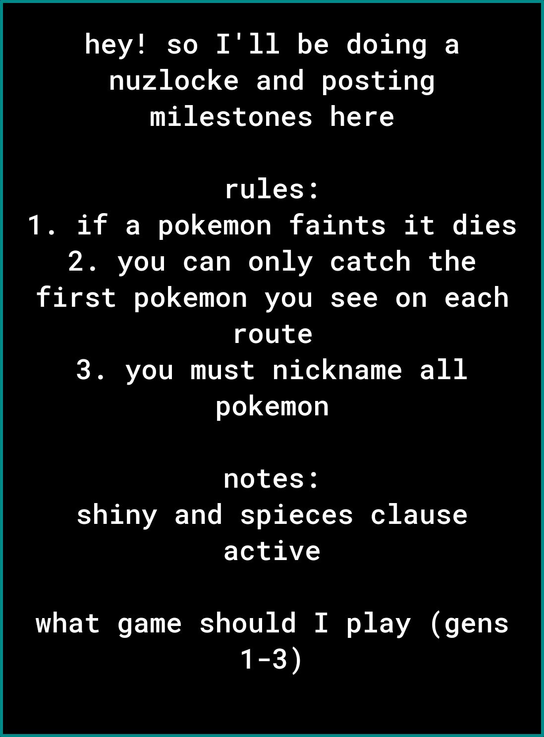 TRV NE To I N B0 N o YW o g I 1072 Kool C IE To Lo I o Yo X3 sk A Yo 11 RESy o s T T N o oY of rules 1 if a pokemon faints it dies RN U IoT 1o Be T o W AVAR R of o s HR o g T first pokemon you see on each route KIERYALTIN VES ol b Kol G ET IR pokemon notes S kA0 R Ta Lo IESY o N ToT T 3ol K TVEST Yoo AV o R Ao 11 TSI T TV e O N o Y AVAR e T S 1 3