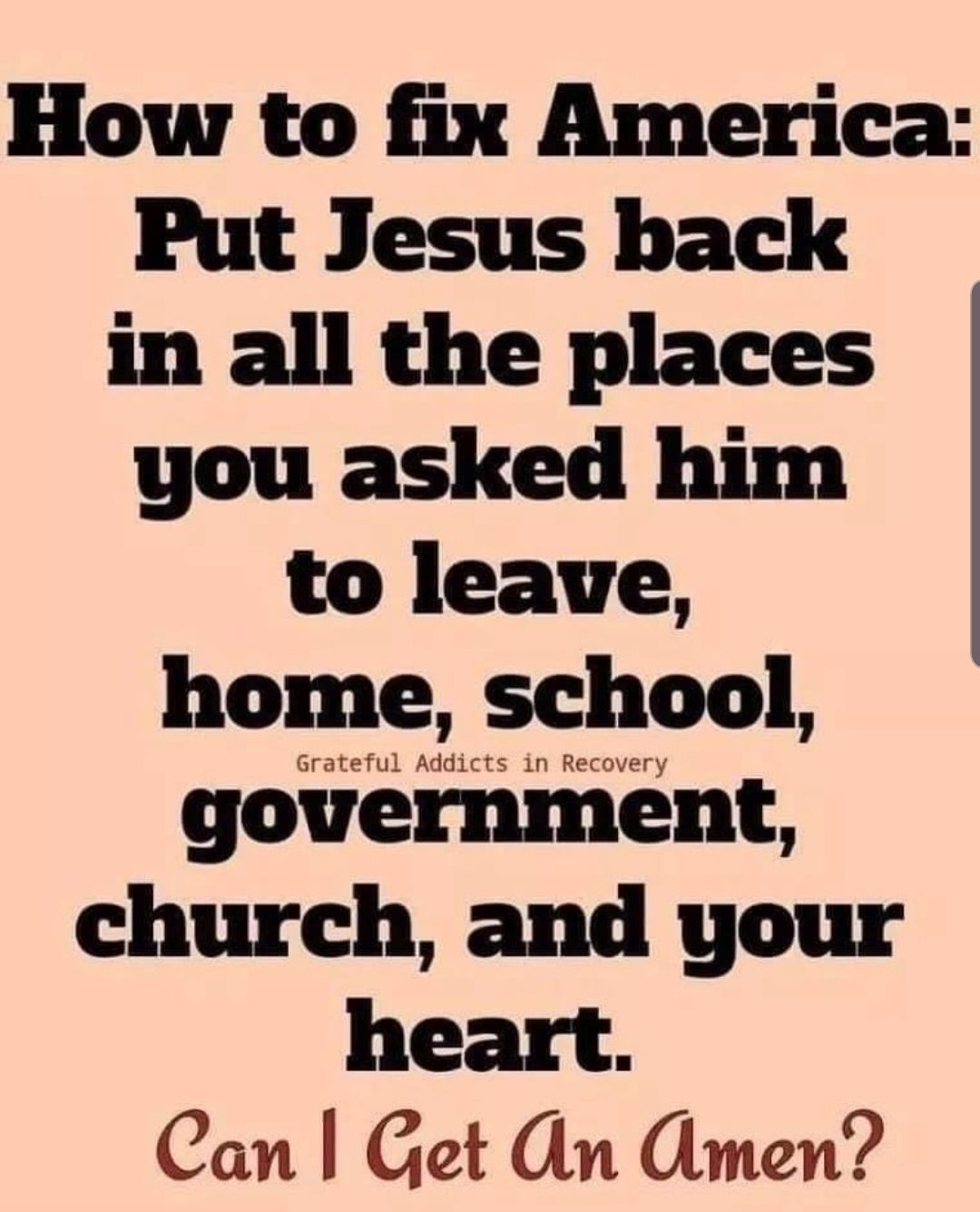 Howr to fix America Put Jesus back in all the places you asked him to leave home school government church and your heart Can Get dn Amen