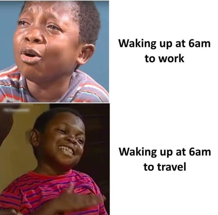 Waking up at 6am to work Waking up at 6am to travel