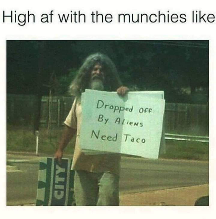 High af with the munchies like