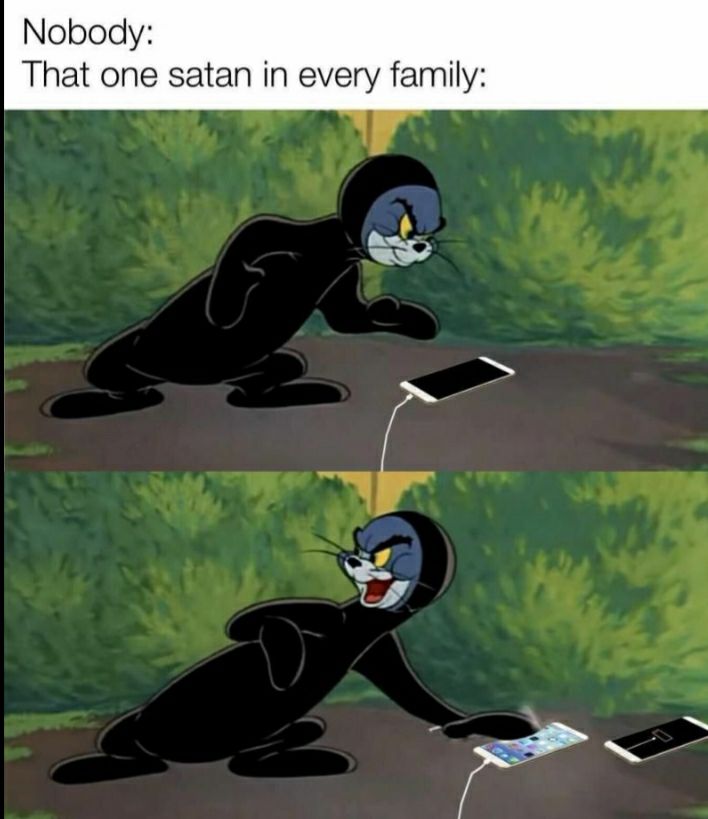 Nobody That one satan in every family