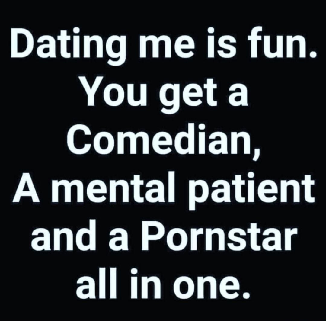 DEV LRI ERERLTT You get a Comedian A mental patient and a Pornstar all in one