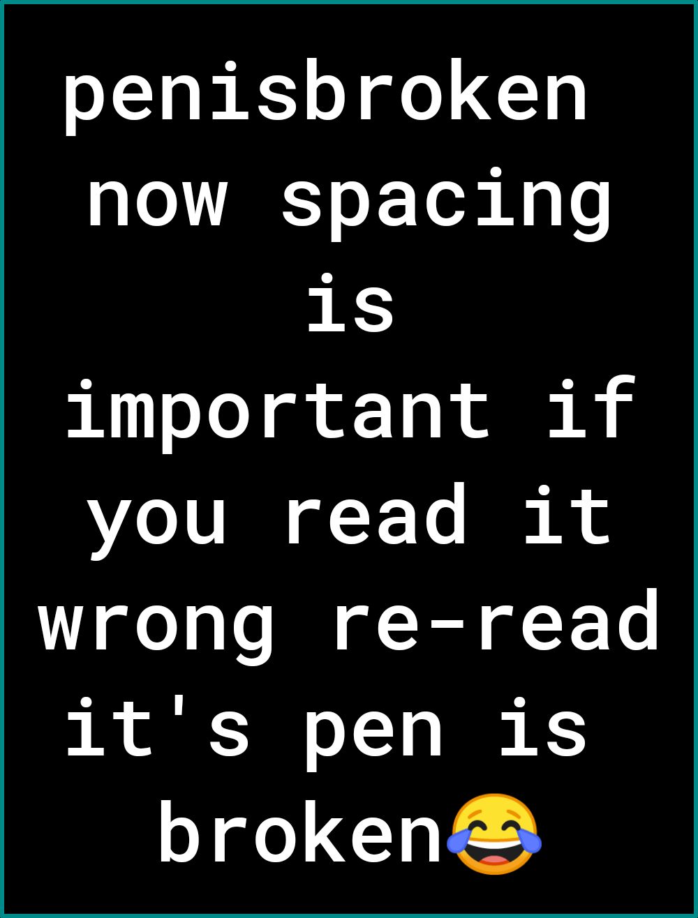 penisbroken now spacing K o e g Toh ol A VL IV R oF Te I R wrong re read its pen is broken