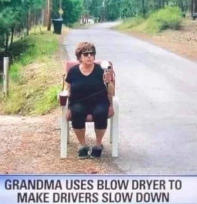 GRANDMA USES BLOW DRYER T0 MAKE DRIVERS SLOW DOWN