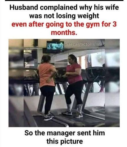 Husband complained why his wife was not Iosmg weight even after f0n So the manager sent him this picture