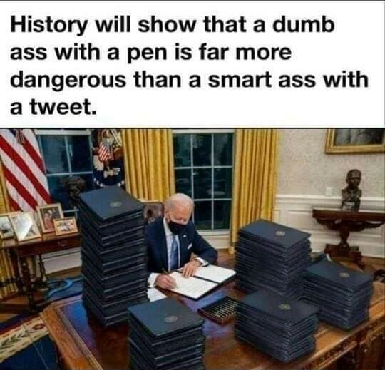 History will show that a dumb ass with a pen is far more dangerous than a smart ass with