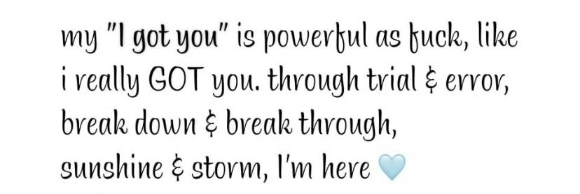 wmy l got you is powevlul ag fuck like i veally GOT you through trial evvov break down break through sunshine stovm Im heve