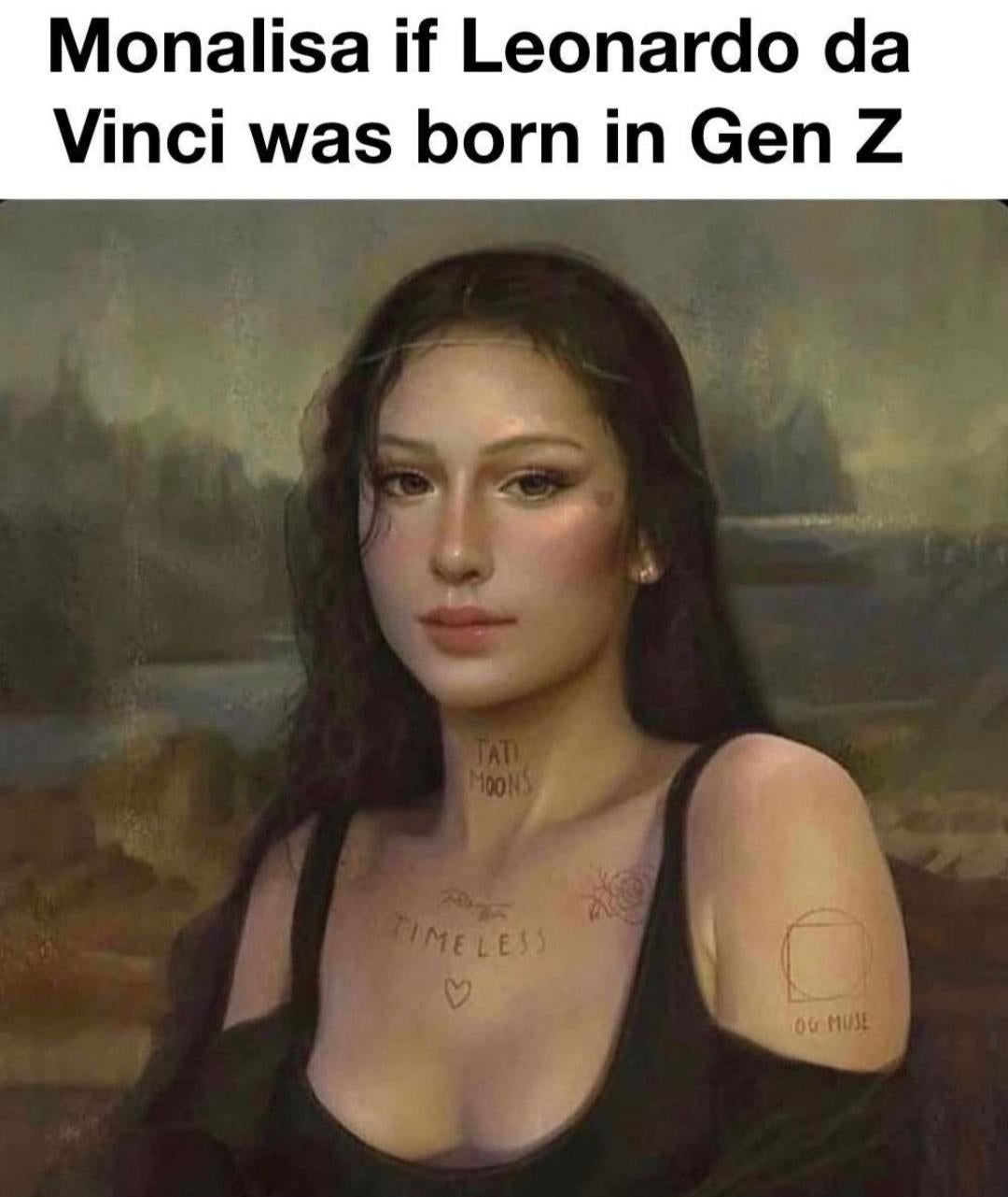 Monalisa if Leonardo da Vinci was born in Gen Z