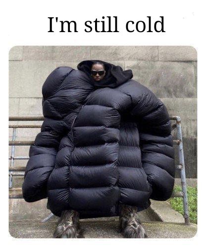 Im still cold