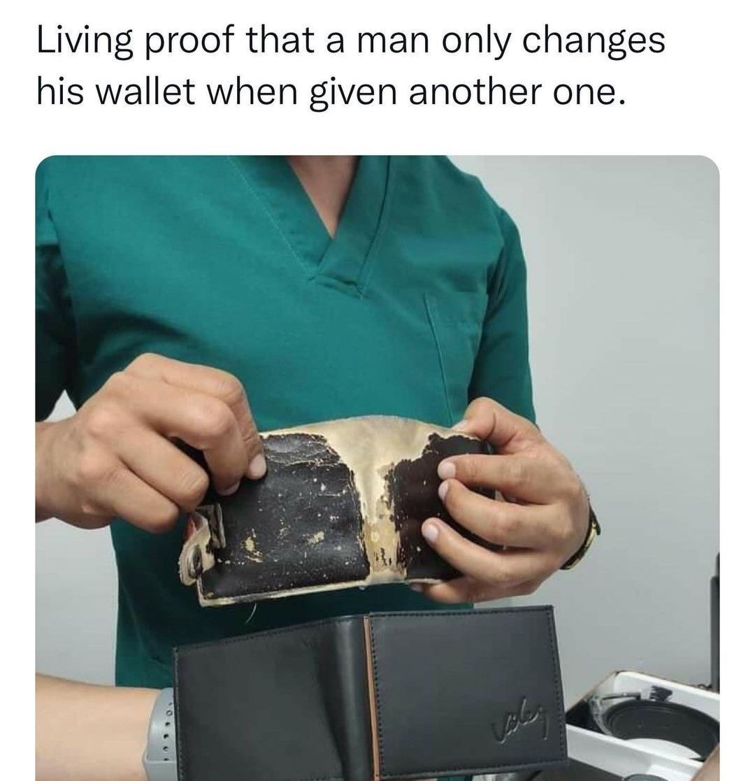 Living proof that a man only changes his wallet when given another one