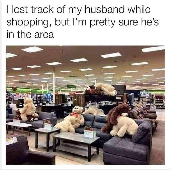 lost track of my husband while shopping but Im pretty sure hes in the area