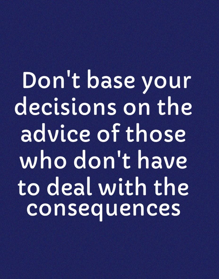 Dont base your decisions on the advice of those V1 s ToXelo ol fl 1V to deal with the consequences