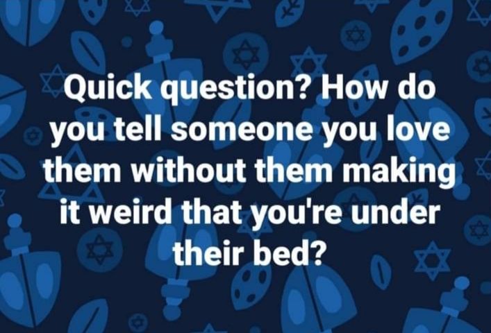 o TTTTe TEIS T T VLR GRS LT RV TR them without them L ELT it weird that youre under heir bed 4