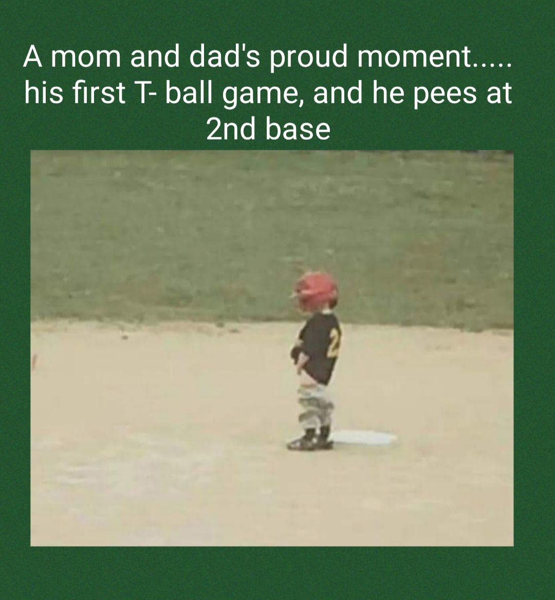 AN p aToTp g ITalo Mo FYo KN o fo1Ule Wp gloTp gT1 o UM his first T ball game and he pees at 2nd base