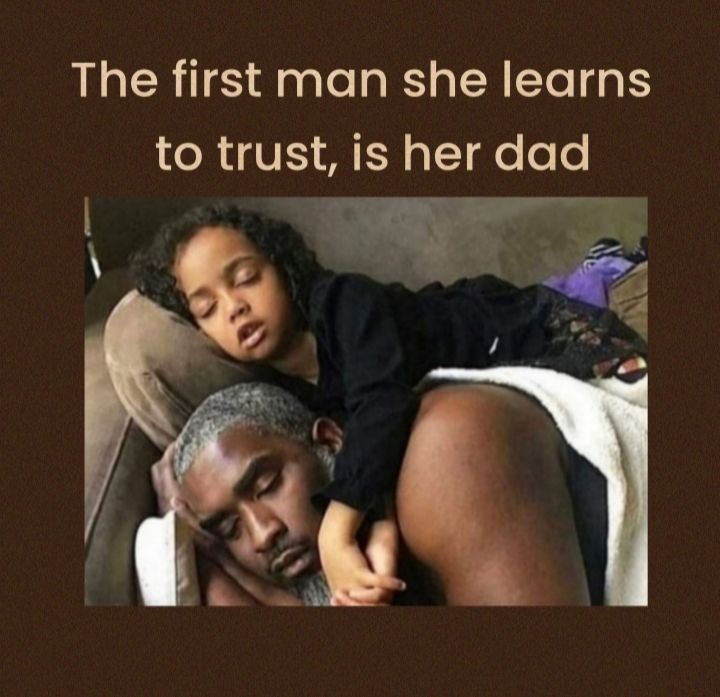 The first man she learns to trust is her dad