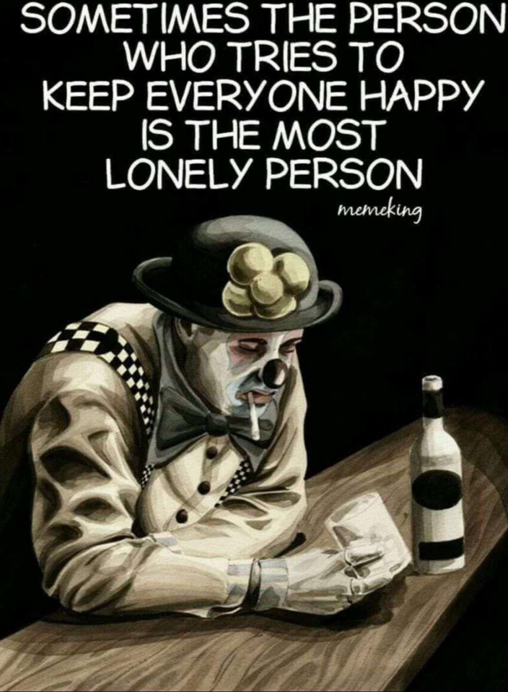 SOMETIMES THE PERSON Wi ORI SREe KEEP EVERYONE HAPPY IS THE MOST LONELY PERSON ing s N 1 e_ T a Vi ool 64 u A