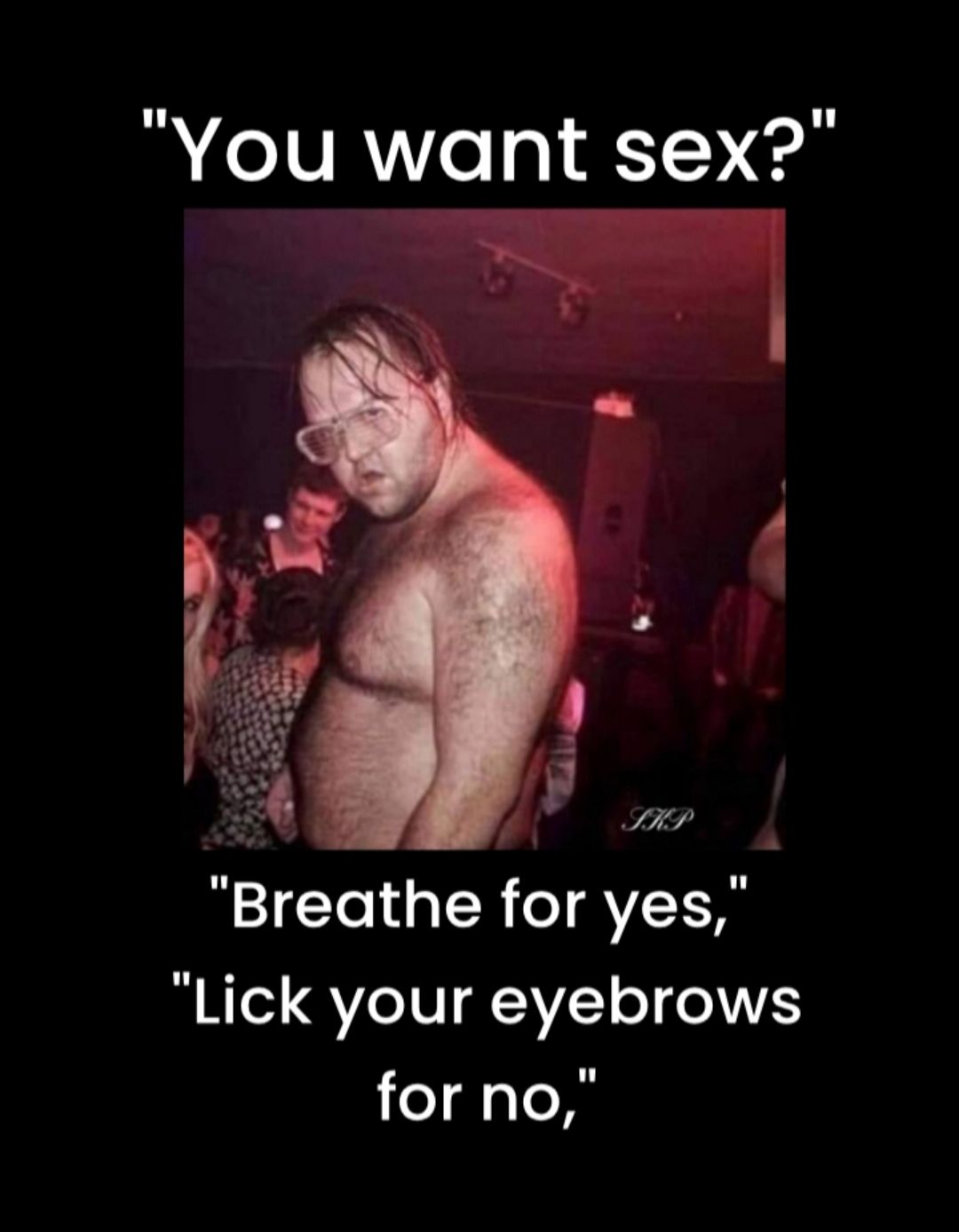 You want sex A BCTelda LR o AV T QA QI I AVLT o VTS for no