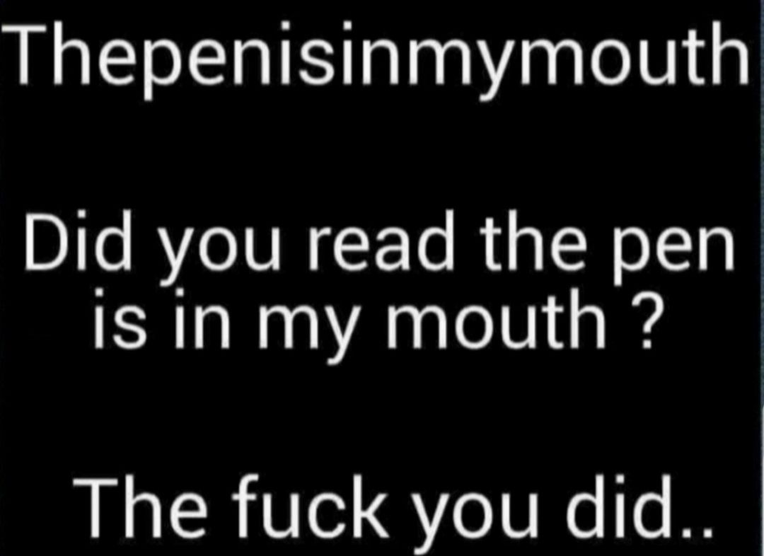 Thepenisinmymouth D RV IR s RialRolly IS In my mouth The fuck you did