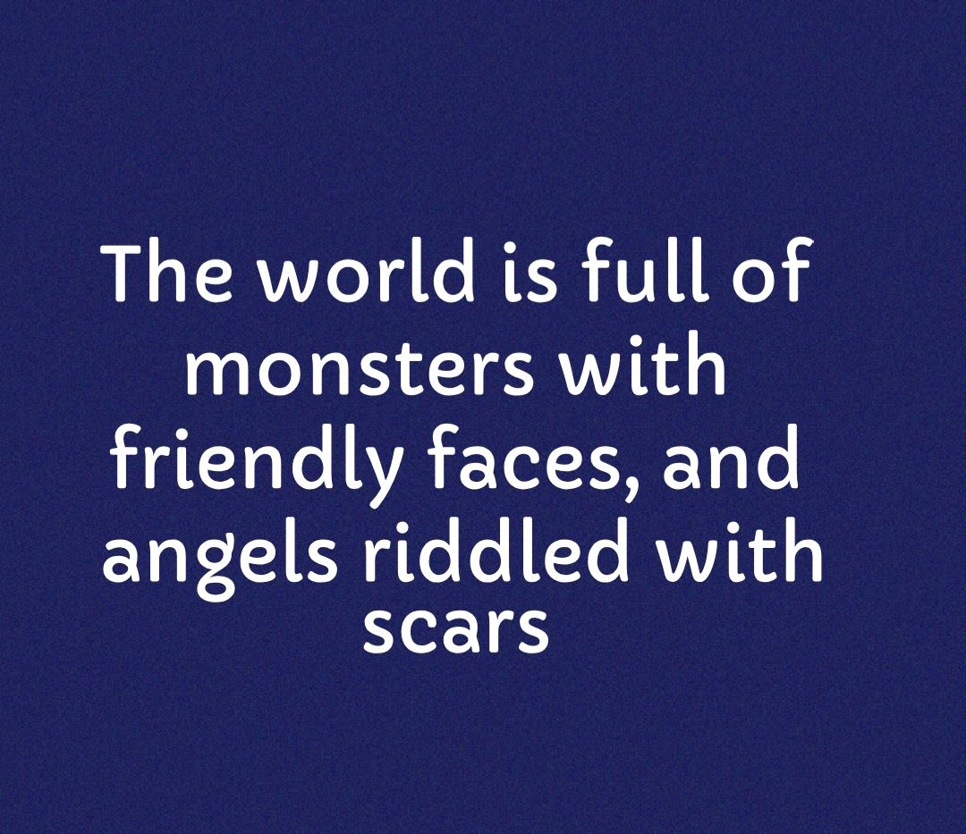 The world is full of monsters with ATaTe LAVA Yol ToTe angels riddled with scars