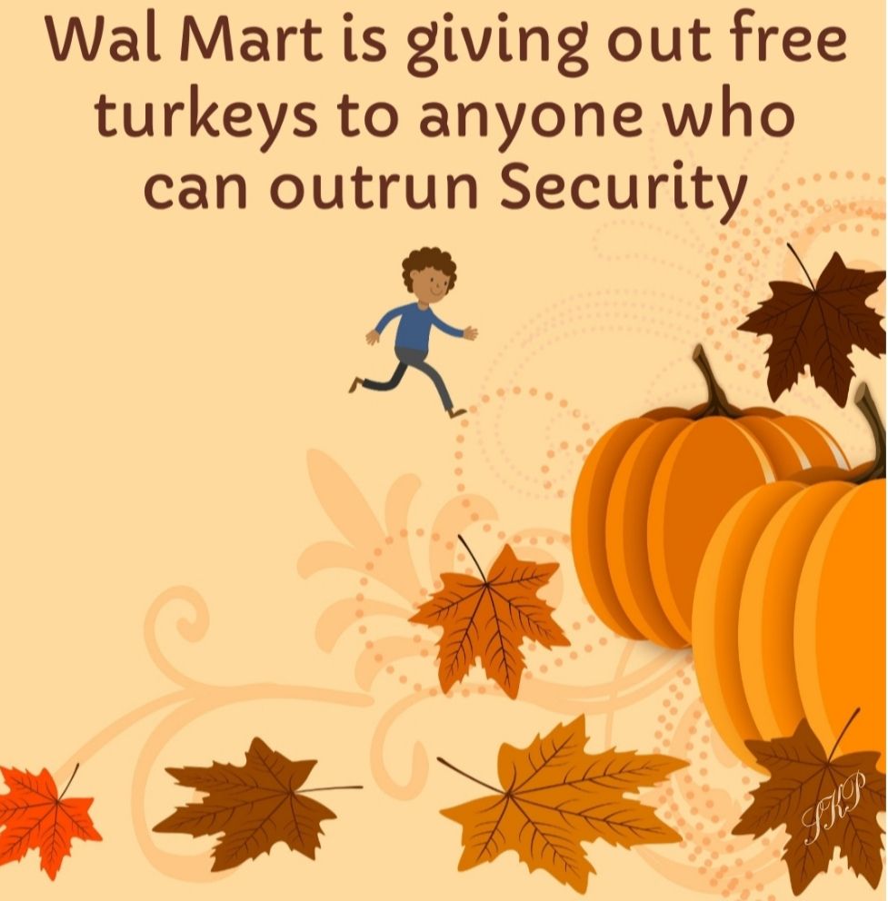 Wal Mart is giving out free turkeys to anyone who can outrun Security K ol K