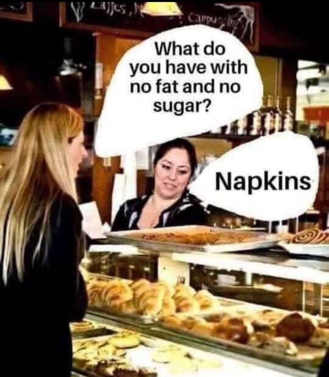 What do you have with no fat and no