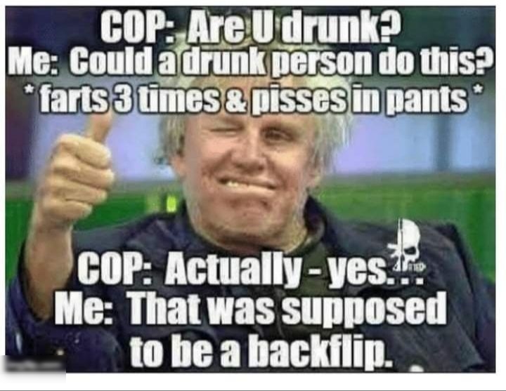 COPAreUdrunk COP Actuallv veaagz Me That was supposed tobe abackilip _