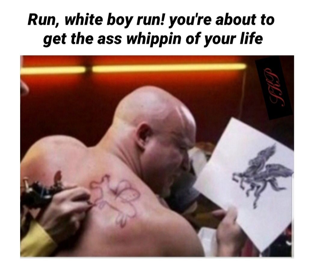 Run white boy run youre about to get the ass whippin of your life