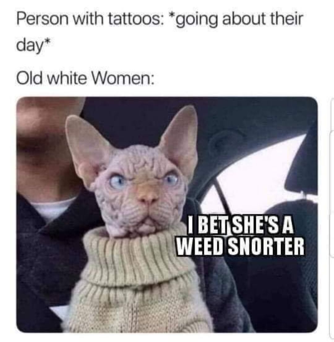 Person with tattoos going about their day Old white Women