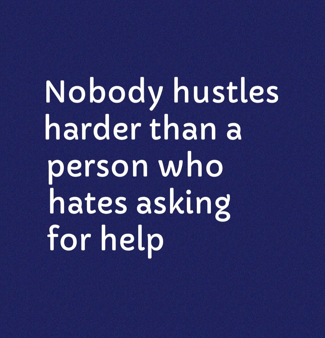 Nfo oToYe VA sYUEI 4 1S harder than a person who hates asking for help